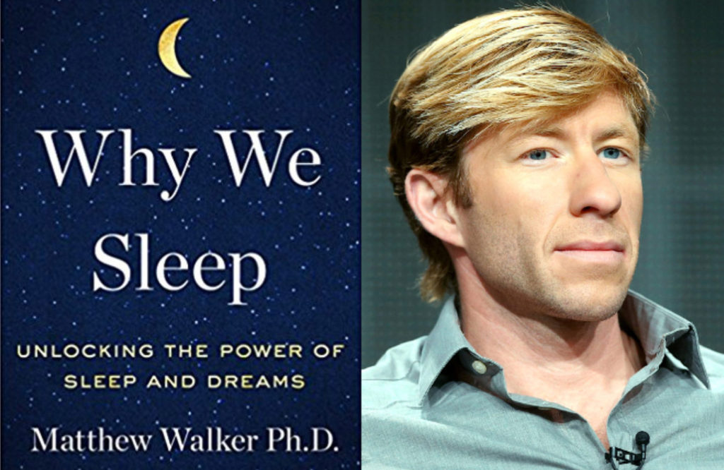 Why We Sleep – Matthew Walker, PhD